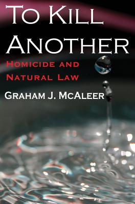 To Kill Another: Homicide and Natural Law