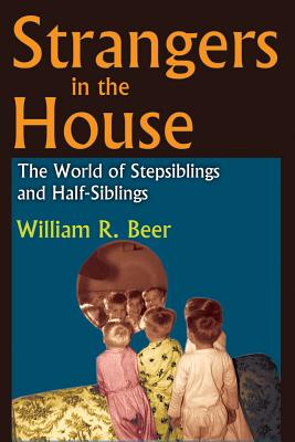 Strangers in the House: The World of Stepsiblings and Half-Siblings