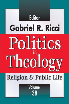 Politics in Theology: Religion & Public Life (Religion and Public Life)