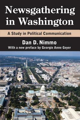 Image for Newsgathering in Washington. a Study in Political Communication Newsgathering in Washington. a Study in Political Communication