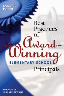 Image for Best Practices of Award-Winning Elementary School Principals Best Practices of Award-Winning Elementary School Principals