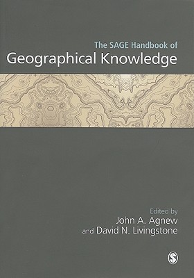 The SAGE Handbook of Geographical Knowledge (Sage Handbooks)