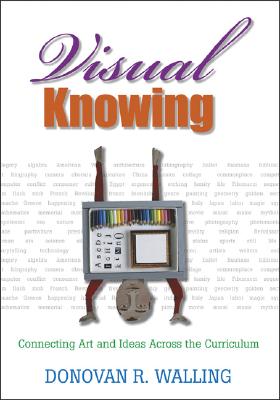 Visual Knowing: Connecting Art and Ideas Across the Curriculum