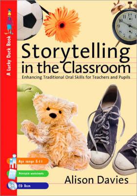 Storytelling in the Classroom: Enhancing Traditional Oral Skills for Teachers and Pupils (Lucky Duck Books)