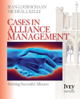 Cases in Alliance Management: Building Successful Alliances (The Ivey Casebook Series)