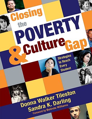 Image for Closing the Poverty and Culture Gap: Strategies to Reach Every Student Closing the Poverty and Culture Gap: Strategies to Reach Every Student