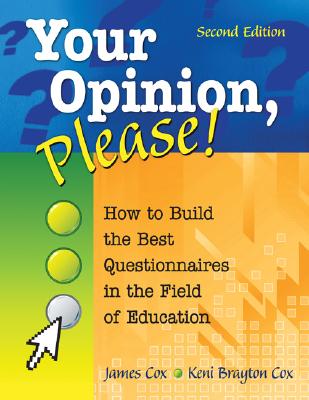 YOUR OPINION, PLEASE HOW TO BUILD THE BEST QUESTIONAIRES IN THE FIELD OF EDUCATION ; 2ND EDITION
