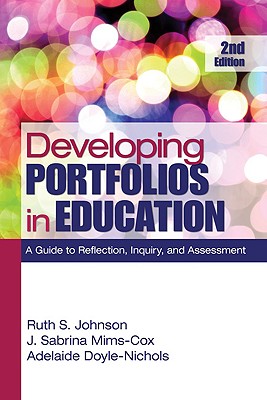Image for Developing Portfolios in Education: A Guide to Reflection, Inquiry, and Assessment Developing Portfolios in Education: A Guide to Reflection, Inquiry, and Assessment