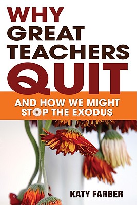 Image for Why Great Teachers Quit: And How We Might Stop the Exodus