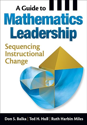 A Guide to Mathematics LeadershipSequencing Instructional Change