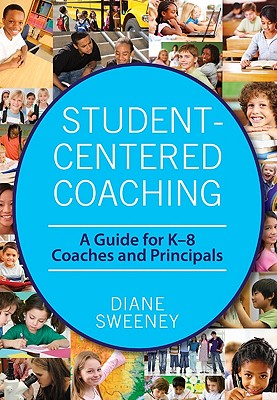 Student-Centered Coaching: A Guide for K8 Coaches and Principals
