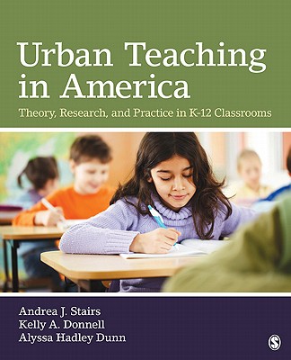 Image for Urban Teaching in America: Theory, Research, and Practice in K-12 Classrooms Urban Teaching in America: Theory, Research, and Practice in K-12 Classrooms