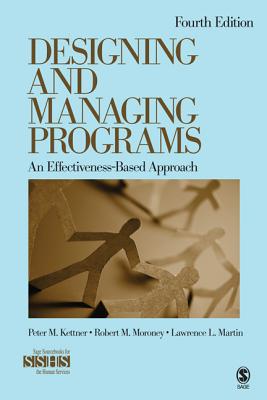 Designing and Managing Programs: An Effectiveness-Based Approach (SAGE Sourcebooks for the Human Services)