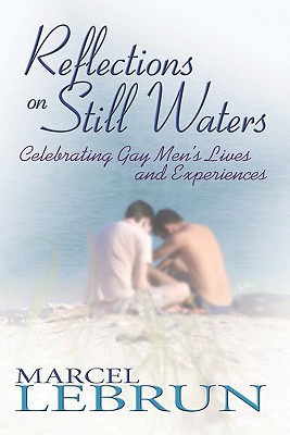 Reflections on Still Waters: Celebrating Gay Men's Lives And Experiences