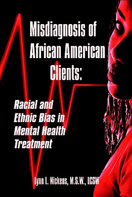 Misdiagnosis of African American Clients: Racial And Ethnic Bias in Mental Health Treatment