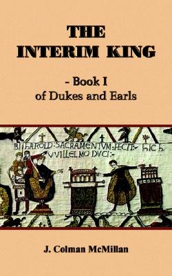 The Interim King - Book I: of Dukes and Earls