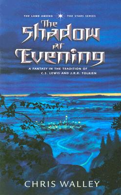 The Shadow at Evening (The Lamb among the Stars)