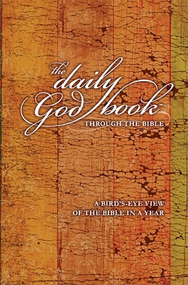 The Daily God Book Through the Bible: A Bird's-eye View of the Bible in a Year