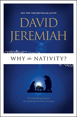 Why the Nativity: 25 Compelling Reasons We Celebrate the Birth of Jesus