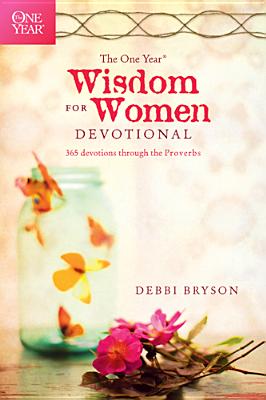Image for The One Year Wisdom for Women Devotional: 365 Devotions through the Proverbs (The One Year Book)