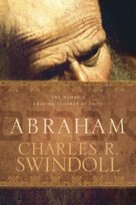 Abraham: One Nomad's Amazing Journey of Faith