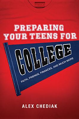 Preparing Your Teens for College: Faith, Friends, Finances, and Much More