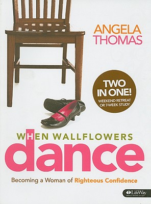 When Wallflowers Dance: Becoming a Woman of Righteous Confidence