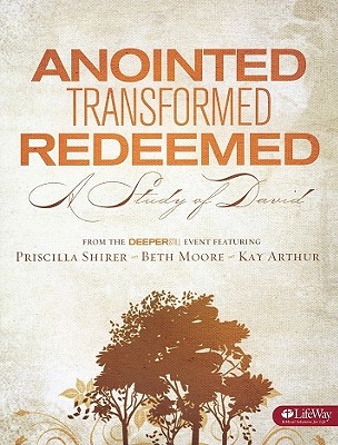 Anointed, Transformed, Redeemed - Bible Study Book: A Study of David