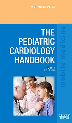 The Pediatric Cardiology Handbook: Mobile Medicine Series