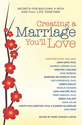 Image for Creating a Marriage You'll Love: Secrets for Building a Rich and Full Life Together Creating a Marriage You'll Love: Secrets for Building a Rich and Full Life Together