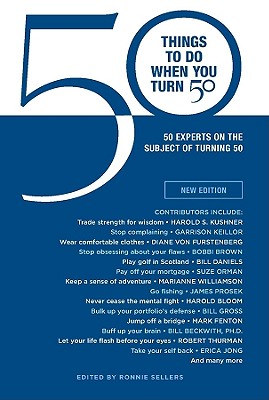 50 Things to Do When You Turn 50: 50 Experts on the Subject of Turning 50