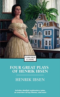 Image for Four Great Plays of Henrik Ibsen: A Doll's House, The Wild Duck, Hedda Gabler, The Master Builder (Enriched Classics)