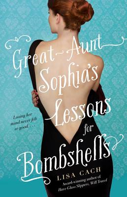 Great Aunt Sophia's Lessons for Bombshells