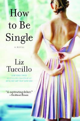 How to Be Single: A Novel