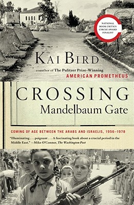 Image for Crossing Mandelbaum Gate: Coming of Age Between the Arabs and Israelis, 1956-1978