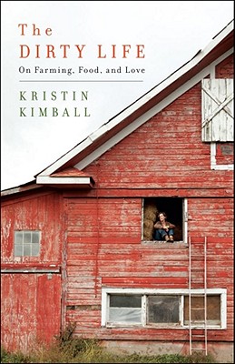 The Dirty Life: On Farming, Food, and Love