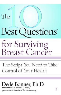 Image for The 10 Best Questions for Surviving Breast Cancer: The Script You Need to Take Control of Your Health