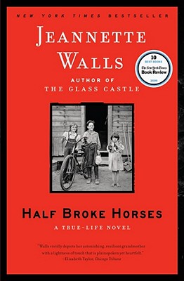 Half Broke Horses: A True-Life Novel