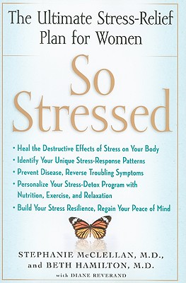 Image for So Stressed: The Ultimate Stress-Relief Plan for Women So Stressed: The Ultimate Stress-Relief Plan for Women