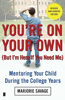 You're On Your Own (But I'm Here If You Need Me): Mentoring Your Child During the College Years