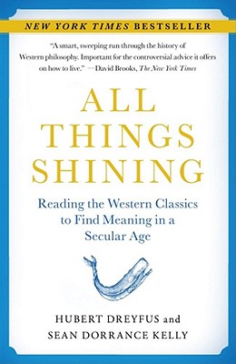 Image for All Things Shining: Reading the Western Classics to Find Meaning in a Secular Age
