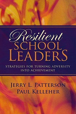 Image for Resilient School Leaders: Strategies for Turning Adversity Into Achievement Resilient School Leaders: Strategies for Turning Adversity Into Achievement