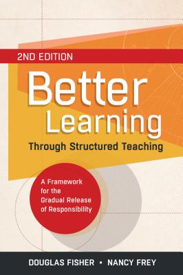 Better Learning Through Structured Teaching: A Framework for the Gradual Release of Responsibility