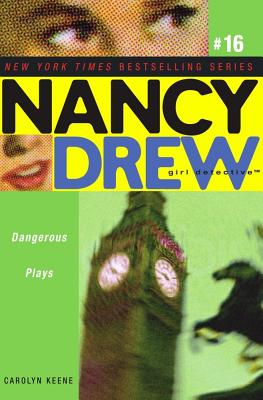 Dangerous Plays (Nancy Drew: All New Girl Detective #16)