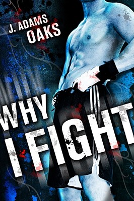 Why I Fight (Richard Jackson Books (Atheneum Hardcover))