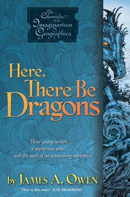 Image for Here, There Be Dragons (Chronicles of the Imaginarium Geographica)