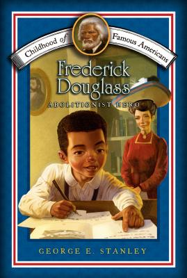 Image for Frederick Douglass: Abolitionist Hero (Childhood of Famous Americans) Frederick Douglass: Abolitionist Hero (Childhood of Famous Americans)