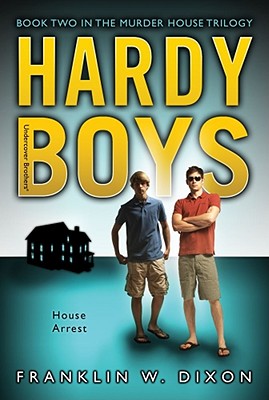 House Arrest: Book Two in the Murder House Trilogy (23) (Hardy Boys (All New) Undercover Brothers)