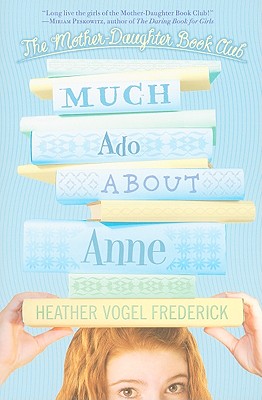 Much Ado About Anne (The Mother-Daughter Book Club)