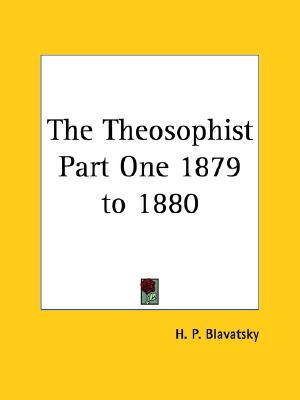 The Theosophist Part One 1879 to 1880